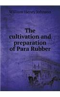 The Cultivation and Preparation of Para Rubber