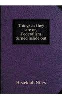 Things as they are or, Federalism turned inside out: (English)
