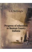 Progress of Education in Benton County Indiana