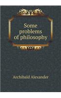 Some Problems of Philosophy