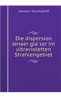 Die dispersion Jenaer gla&#776;ser im ultravioletten Strahlengebiet: (German)