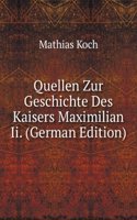 Quellen Zur Geschichte Des Kaisers Maximilian Ii. (German Edition)