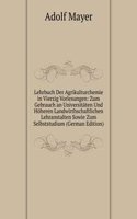 Lehrbuch Der Agrikulturchemie in Vierzig Vorlesungen: Zum Gebrauch an Universitaten Und Hoheren Landwirthschaftlichen Lehranstalten Sowie Zum Selbststudium (German Edition)