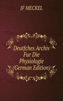 Deutfches Archiv Fur Die Physiologie (German Edition)