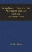 Kurzgefasster Commentar Zum Allgemeinen Theil Der Germania