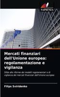 Mercati finanziari dell'Unione europea: regolamentazione e vigilanza