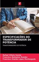 Especificações Do Transformador de Potência