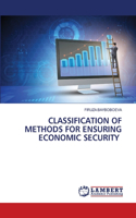 Classification of Methods for Ensuring Economic Security