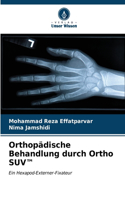 Orthopädische Behandlung durch Ortho SUV(TM)