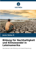 Bildung für Nachhaltigkeit und Klimawandel in Lateinamerika