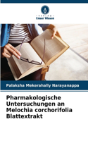 Pharmakologische Untersuchungen an Melochia corchorifolia Blattextrakt