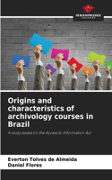 Origins and characteristics of archivology courses in Brazil