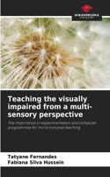 Teaching the visually impaired from a multi-sensory perspective