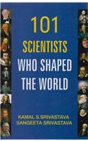 One Hundred and One Scientists Who Shaped the World