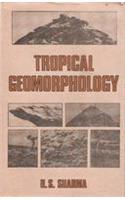 Tropical Geomorphology : A Morphogenetic Study of Rajasthan