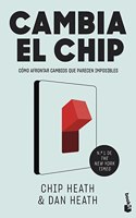 Cambia el chip: Como afrontar cambios que parecen imposibles