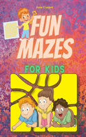 Fun Mazes For Kids: Maze Activity Book For Kids Ages 6-8, 8-12 Fun and Challenging Coloring Book Games, Puzzles and Problem-Solving