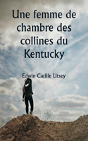 femme de chambre des collines du Kentucky