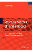 Structural Synthesis of Parallel Robots: Part 3: Topologies with Planar Motion of the Moving Platform