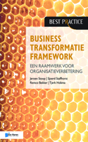 Business Transformatie Framework - Een Raamwerk Voor Organisatieverbetering