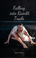 Falling into Rainlit Trails