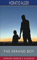 Errand Boy (Esprios Classics): or, How Phil Brent Won Success
