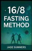 16/8 Fasting Method: (11 Fasting)