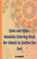Calm and Color: Mandala Coloring Book for Adult: 50 Mandalas: Stress Relieving Mandala Designs for Adults Relaxation