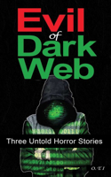 Evil of Dark Web: Three Untold Horror Stories