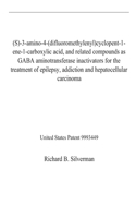 (S)-3-amino-4-(difluoromethylenyl)cyclopent-1-ene-1-carboxylic acid, and related compounds as GABA aminotransferase inactivators for the treatment of epilepsy, addiction and hepatocellular carcinoma