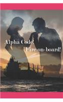 Alpha Code! Fire On-board!