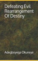 Defeating Evil Rearrangement Of Destiny