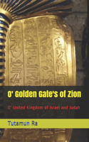O' Golden Gate's of Zion