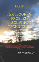 Best Textbook of Problem Solving Techniques: For BE/B.TECH/BCA/MCA/ME/M.TECH/Diploma/B.Sc/M.Sc/Competitive Exams & Knowledge Seekers
