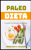 Paleo Dieta: La mejor decisión para perder peso