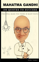 Mahatma Gandhi 100 Quotes to Success