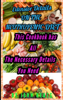 Extensive Details on the Neutropenic Diet: This cookbook has all the necessary Details you need.