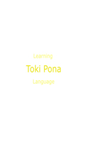 Learning Language Toki Pona: The Language of Good