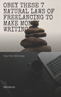 Obey These 7 Natural Laws of Freelancing to Make Money Writing