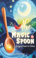 Magic Spoon Episode 1：Hungry Pearl in China