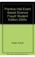 Prentice Hall Event Based Science Fraud! Student Edition 2005c
