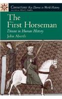 The The First Horseman First Horseman: Disease in Human History