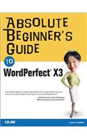 Absolute Beginner's Guide to WordPerfect X3