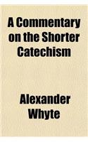 A Commentary on the Shorter Catechism: (English)