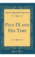 Pius IX and His Time (Classic Reprint)