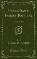 Uncle Sam's Forest Rangers: January 28, 1943 (Classic Reprint)