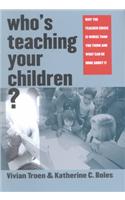 Who's Teaching Your Children?