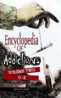 Encyclopedia of Addictions: Volume 2, O-Z