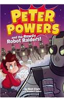 Peter Powers and the Rowdy Robot Raiders