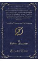 Handbuch Der Englischen Und Deutschen Conversationssprache, Oder Vollstandige Anleitung Fur Deutsche, Welche Sich Im Englischen, Und Fur Englander, Welche Sich Im Deutschen Richtig Und Gelaufig Ausdrucken Wollen: Auch Ein Vademecum Fur Reisende: Auch Ein Vademecum Fur Reisende